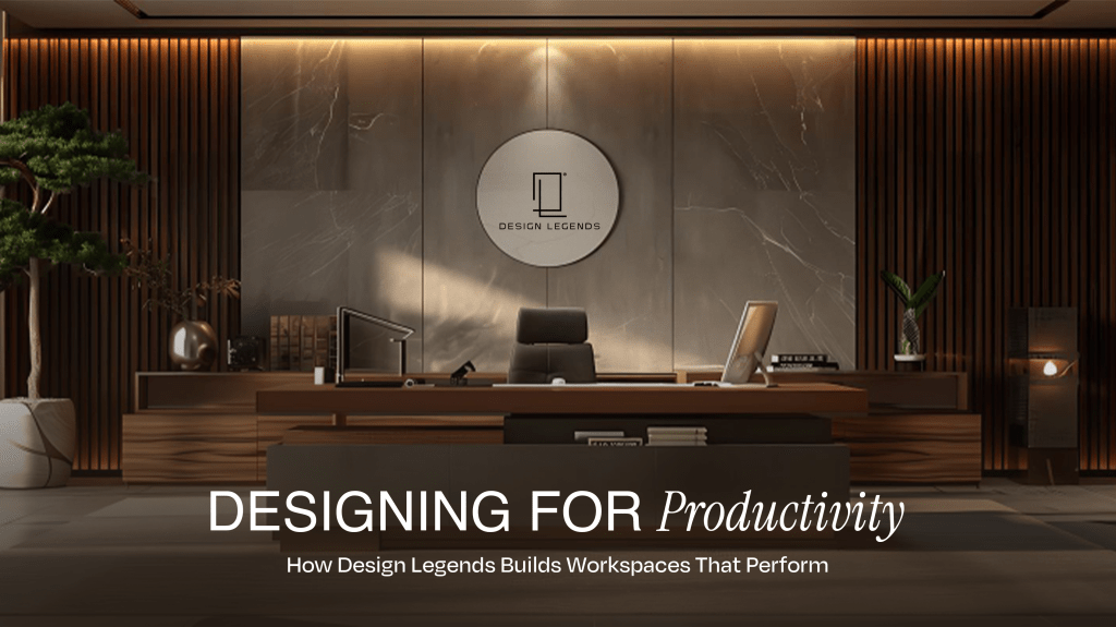 How Design Legends Builds Workspaces That Perform